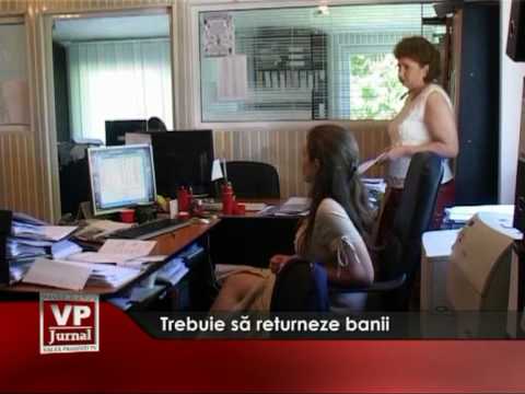 Trebuie sa returneze banii