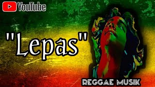 Download lagu lepas - Rub of Rub - REGGAE - lirik mp3 Download lagu lepas - Rub of Rub - REGGAE - lirik mp3