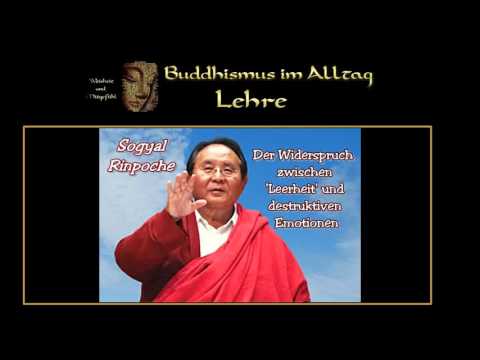 Der Widerspruch zwischen 'Leerheit' und destruktiven Emotionen - Sogyal Rinpoche
