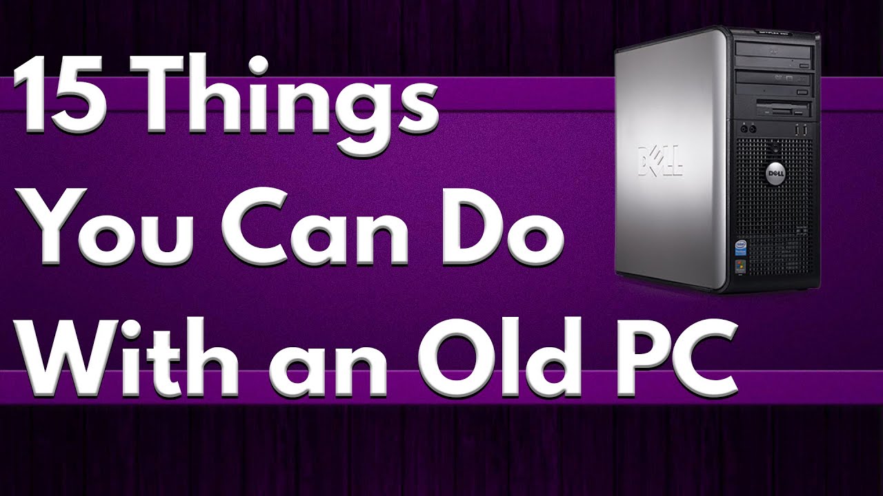 How can I reuse an old desktop computer? More REF