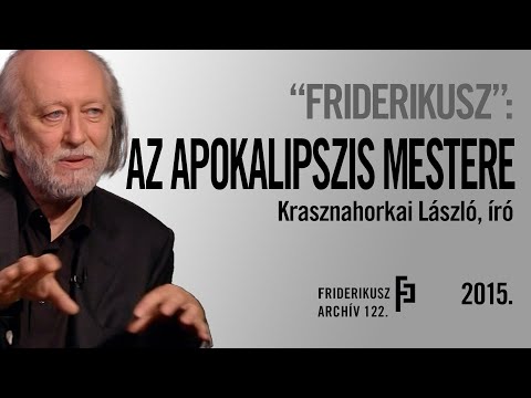 "FRIDERIKUSZ": INTERVIEW WITH LÁSZLÓ KRASZNAHORKAI, 2015. /// Friderikusz Archive 122.