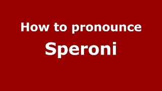 How to pronounce Speroni