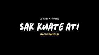 Download lagu Sak Kuate Ati - Galih Bangun (Slowed   Reverb) | Hip Hop Dangdut Version mp3