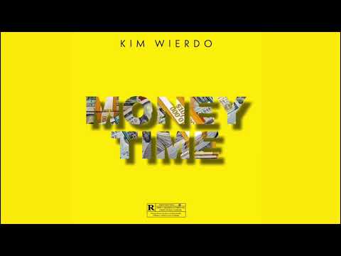 Kim Wierdo - Money Time (Official Audio)