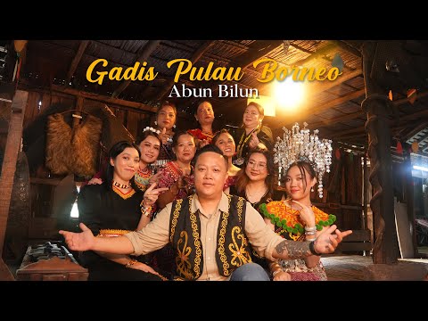 Abun Bilun - Gadis Pulau Borneo (Official Music Video)