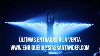 ¡Ultimas entradas a la venta! Enrique Iglesias en Santander - 15 de Julio