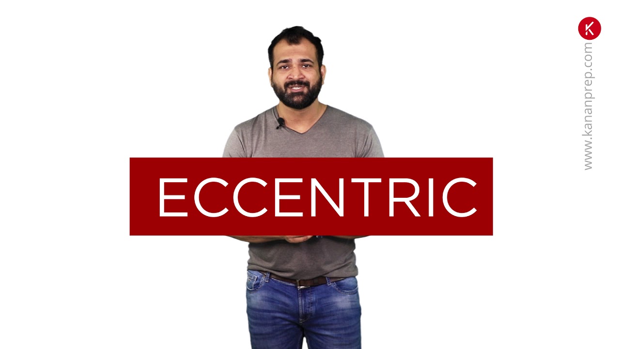 IELTS | Words made easy-Eccentric