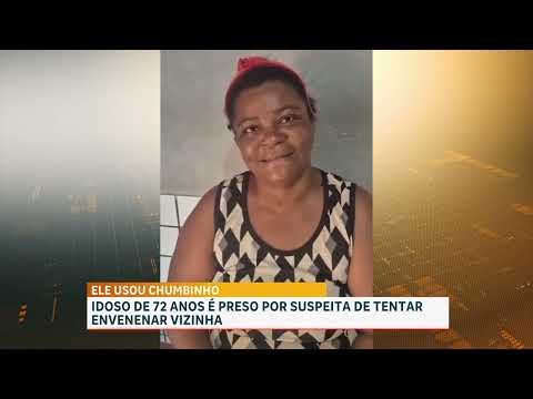 Idoso é preso após tentar envenenar vizinha com "chumbinho", em Bernardo do Mearim