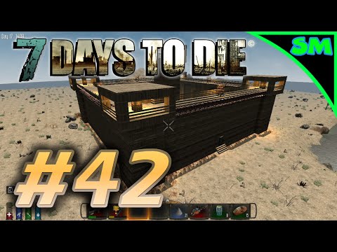 7 Days to Die Alpha 10.4 | Part 42 | MEGA FORTRESS COMPLETE! | Single Player | Let's Play