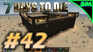7 Days to Die Alpha 10.4 | Part 42 | MEGA FORTRESS COMPLETE! | Single Player | Let's Play