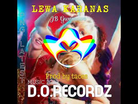 Lewa Karanas_JB Gwamuwe_(Prod by tacee)_D.O.RECORDZ_PNG LATEST MUSIC 2023