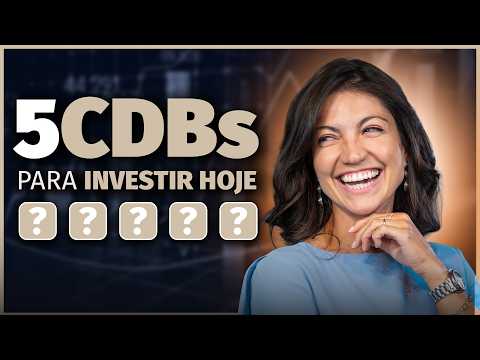 5 CDBs para investir hoje e rentabilizar em 2026