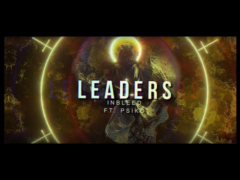 Inbleed Feat Psiko - Leaders [Lyric Video]