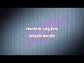 Metro Stylee - 13 Blackbirds