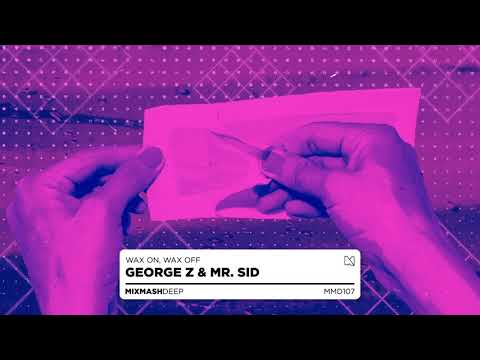 George Z & Mr. Sid - Wax On, Wax Off