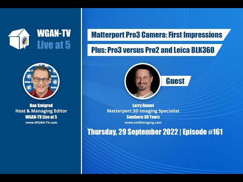 , title : '161-WGAN-TV | Matterport Pro3 Camera - First Impressions with Matterporter Larry Gamel | MTTR'