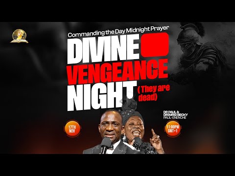 COMMANDING THE DAY MIDNIGHT PRAYER || DIVINE VENGEANCE NIGHT (They are dead) || 17-11-2025