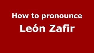 How to pronounce León Zafir