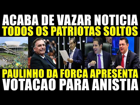TODOS OS PATRIOTAS SERÃO SOLTOS - PAULINHO ACABA DE APRESENTAR ANISTIA