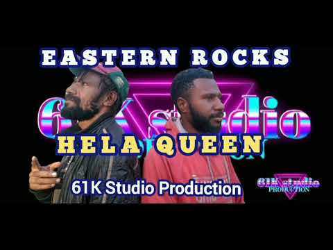 EASTERN ROCKS _% HELA QUEEN -_%$ 61K STUDIO PRODUCTION 2024 latest PNG MUSIC.