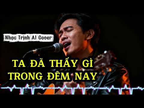 Ta Đã Thấy Gì Trong Đêm Nay – Trịnh Công Sơn | AI Memory Cover