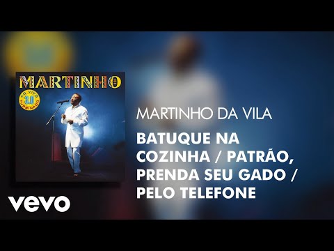 Batuque na Cozinha / Patrão, Prenda Seu Gado / Pelo Telefone (Ao Vivo) (Áudio Oficial)
