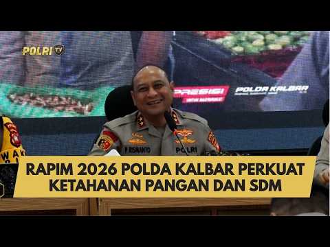RAPIM 2026 POLDA KALBAR PERKUAT KETAHANAN PANGAN DAN SDM
