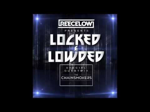 Reece Low - Locked & Lowded Episode 10 feat. The Chainsmokers