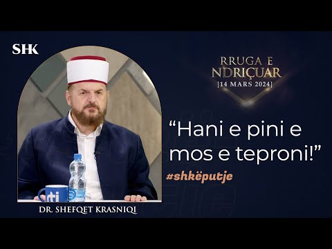 “Hani e pini e mos e teproni!” - Dr. Shefqet Krasniqi