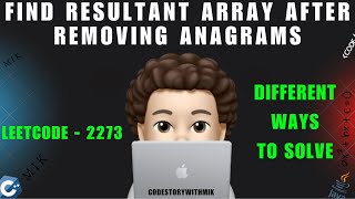 YouTube video 'Find Resultant Array After Removing Anagrams | Multiple Approach | Leetcode 2273 | codestorywithMIK'
