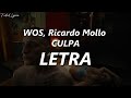 WOS ft Ricardo Mollo - CULPA ❤️| LETRA