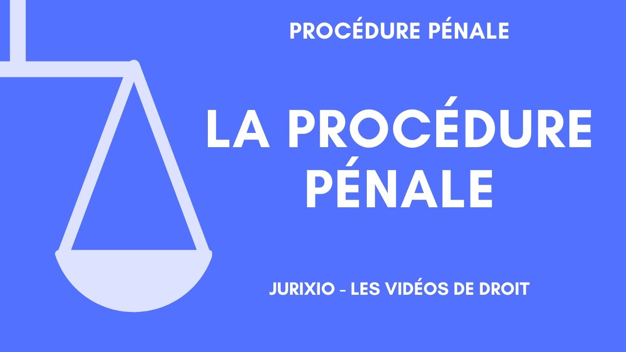 La procédure pénale (présentation, déroulement, code de procédure pénale, conseils...)
