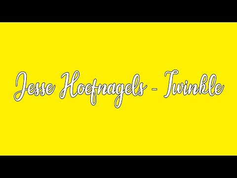 download lagu mp3 mp4 Twinkle Jesse Hoefnagels Lyrics, download lagu Twinkle Jesse Hoefnagels Lyrics gratis, unduh video klip Twinkle Jesse Hoefnagels Lyrics