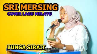 Download lagu Sri Mersing Cover Lagu Melayu - Bunga Sirait mp3