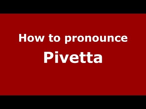 How to pronounce Pivetta