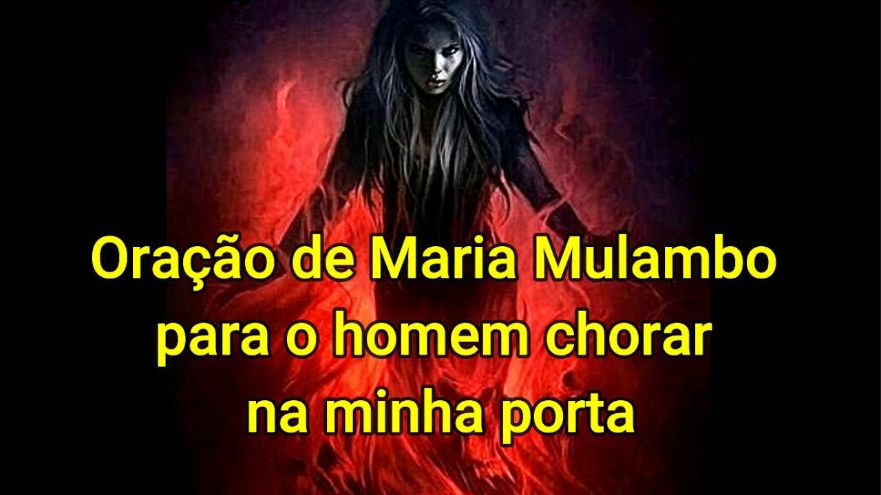 Watch Now Oração de Maria Mulambo para o homem chorar na minha porta Oração de Maria Mulambo para o homem chorar na minha porta