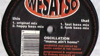 Oscillation ‎– Mama Ain't Home (Original Mix)