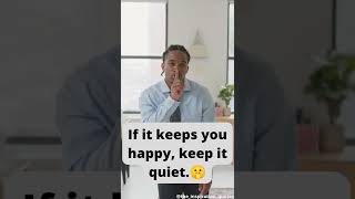 If it keeps you happy, keep it quiet. | Motivational Quotes Video | Whatsapp Status Video #shorts