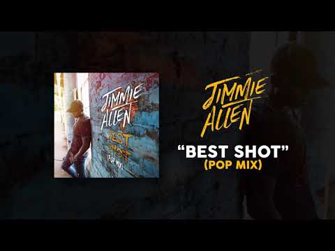 Jimmie Allen Best Shot Pop Mix