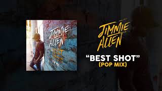 Jimmie Allen - Best Shot (Pop Mix)