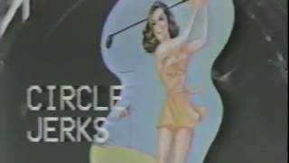 Circle Jerks - Making The Bomb + Killing For Jesus