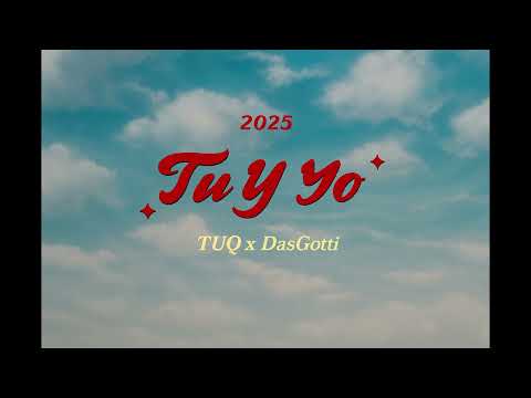 TUQ - TU Y YO (Prod DasGotti)