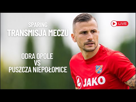 Sparing: Odra Opole - Puszcza Niepołomice
