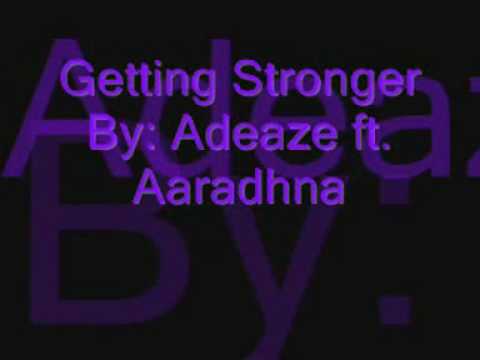 Getting Stronger - Adeaze ft. Aaradhna | Lyrics