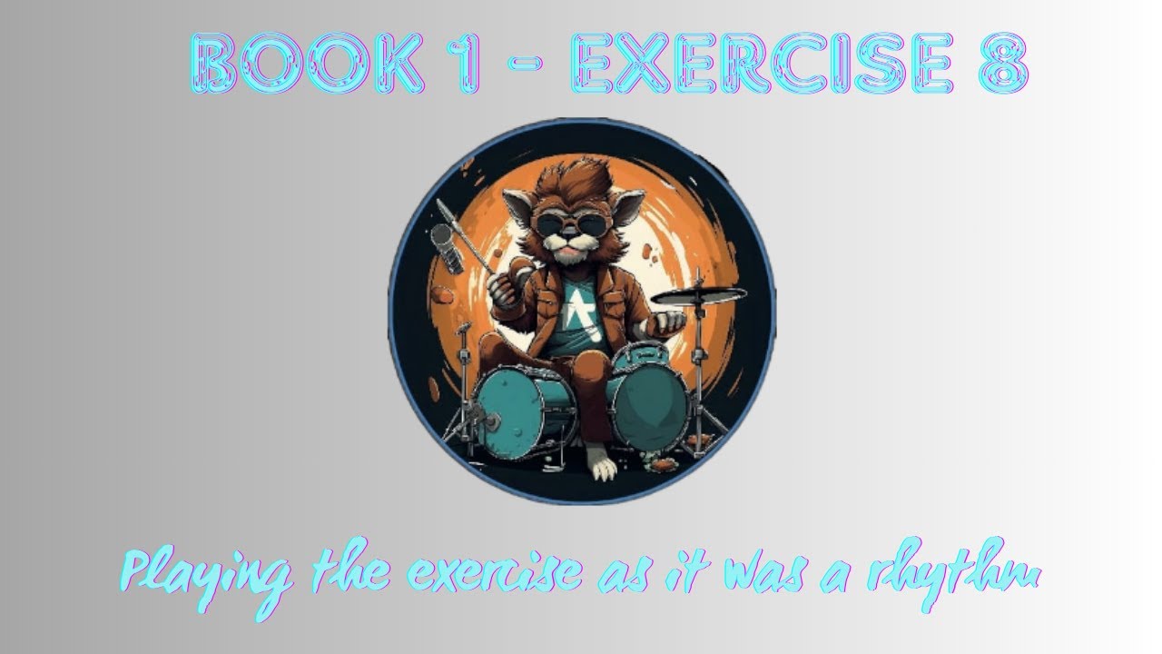 9. PLAYING THE EXERCISE AS IT WAS A RHYTHM