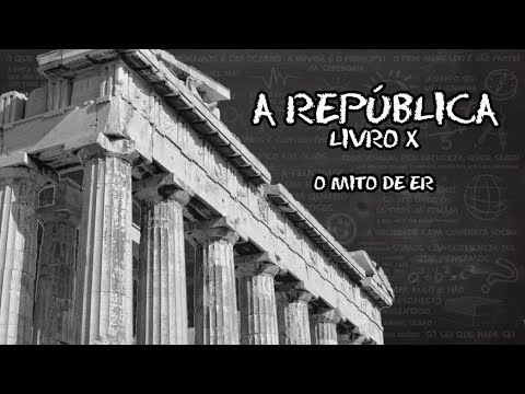 The Republic: Book X | The Myth of Er (Platonic Dialogues)