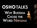 OSHO Why Buddha Chose The Word Nirvana