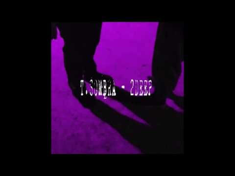 T.Sombra - 2Deep