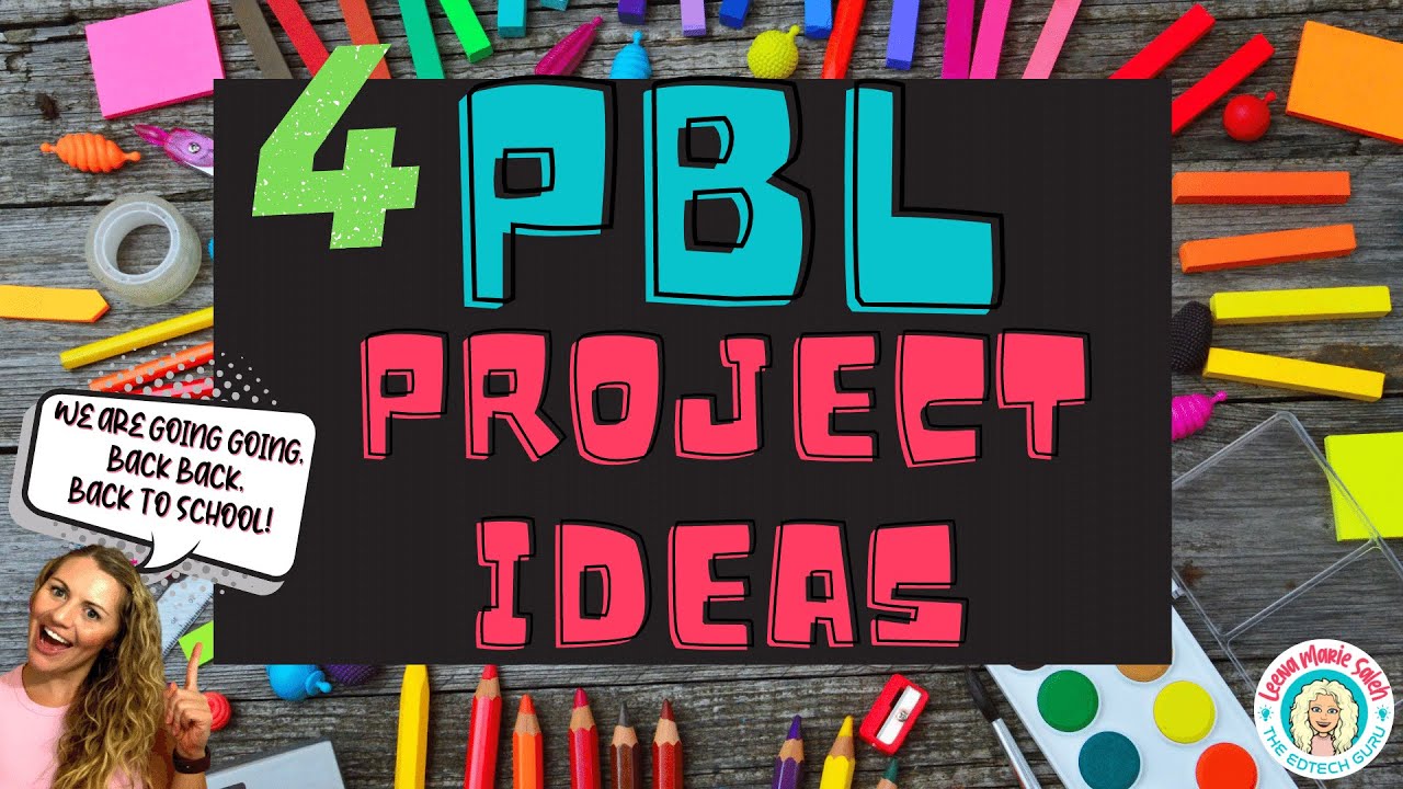 4 PBL Back to School Projects for Increased Student Engagement | EP. 10, S1