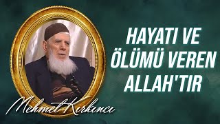 Mehmed Kırkıncı - Hayatı ve Ölümü Veren Allah'tır, İfadesinin İzah ve İspatı...